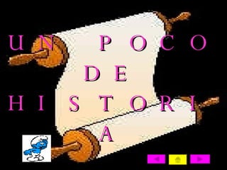UN POCO DE HISTORIA 