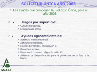 SOLICITUD ÚNICA AÑO 2003 ,[object Object],[object Object],[object Object],[object Object],[object Object],[object Object],[object Object],[object Object],[object Object],[object Object],[object Object]