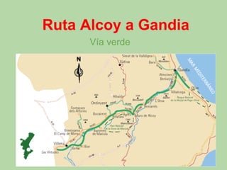 Ruta Alcoy a Gandia
Vía verde
 