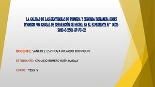 SANCHEZ ESPINOZA RICARDO ROBINSON
ATANACIO ROMERO RUTH MAGALY
TESIS IV
 