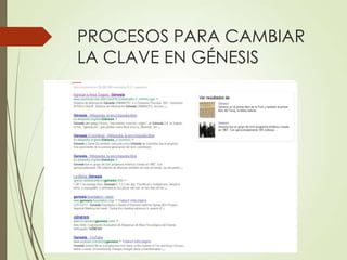 PROCESOS PARA CAMBIAR
LA CLAVE EN GÉNESIS
 