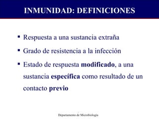 INMUNIDAD: DEFINICIONES ,[object Object],[object Object],[object Object]