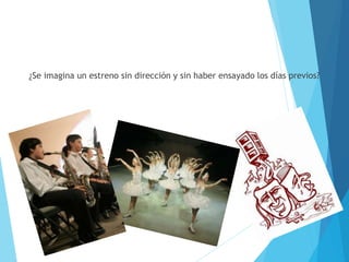 ¿Se imagina un estreno sin dirección y sin haber ensayado los días previos?
 