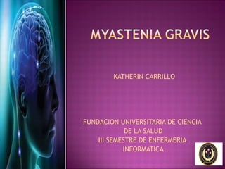 KATHERIN CARRILLO FUNDACION UNIVERSITARIA DE CIENCIA  DE LA SALUD III SEMESTRE DE ENFERMERIA  INFORMATICA 