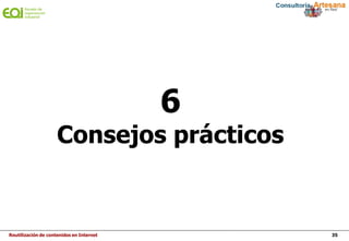 Reutilización de contenidos en Internet 35
6
Consejos prácticos
 