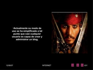 Actualmente su modo de uso se ha simplificado a tal punto que casi cualquier usuario es capaz de crear y administrar un blog. 