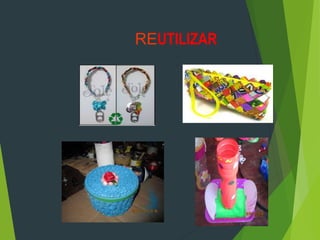 REUTILIZAR
 