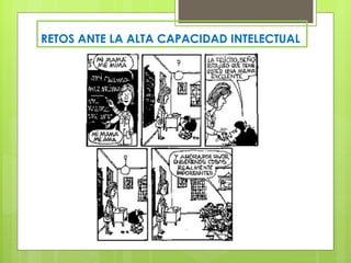 RETOS ANTE LA ALTA CAPACIDAD INTELECTUAL
 
