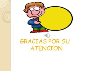 GRACIAS POR SU
   ATENCION
 