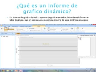  Un informe de gráfico dinámico representa gráficamente los datos de un informe de
tabla dinámica, que en este caso se denomina informe de tabla dinámica asociado.
 