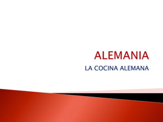 LA COCINA ALEMANA

 