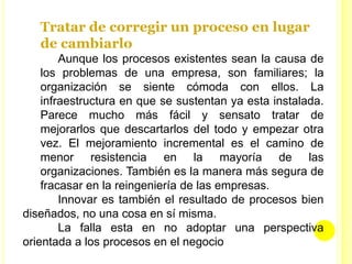 Cuando las condiciones del mercado cambian; como por ejemplo tecnología.