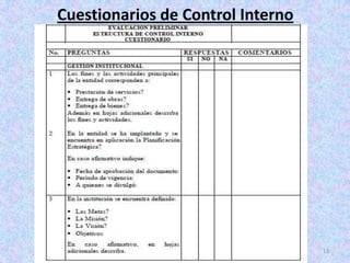 Cuestionarios de Control Interno




                                   13
 