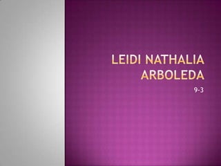 LEIDI NATHALIA ARBOLEDA  9-3 