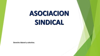 Derecho laboral y colectivo.
 