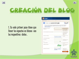 1. En este primer paso tiene que
llenar los espacios en blanco con
los respectivos datos .
 