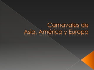 Carnavales de Asia, América y Europa 