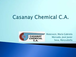Casanay Chemical C.A. Materazzi, María Gabriela Mercado, José Javier Sosa, Marysabella 