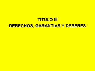 TITULO IIIDERECHOS, GARANTIAS Y DEBERES