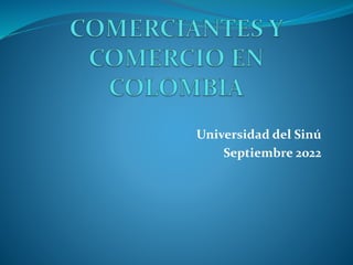 Universidad del Sinú
Septiembre 2022
 