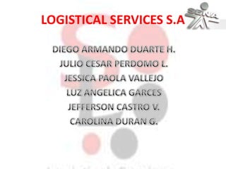 LOGISTICAL SERVICES S.A
 