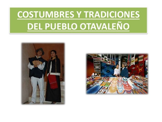 Costumbres Y Tradiciones De Otavalo