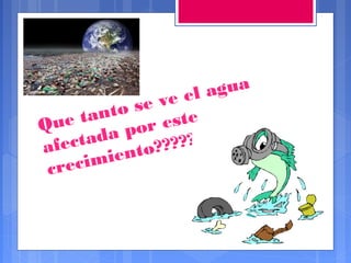agua
e el
se v
tanto r este
Que
a po
ctad
fe
????
a
nto?
im ie
crec

 