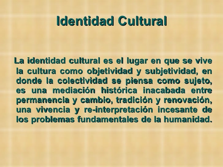 Diapositivas cultura e ientidad 1