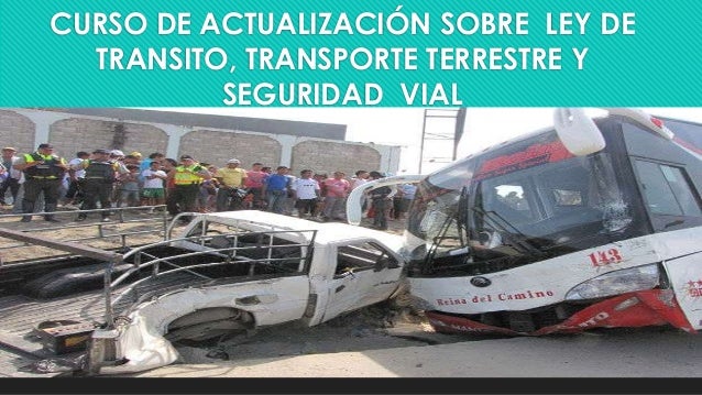 Diapositivas Curso Sobre Ley De Transito Transporte Terrestre