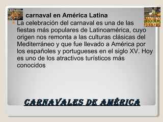Carnavales de América ,[object Object],[object Object]