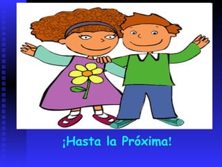 ¡ Hasta la Próxima ! 