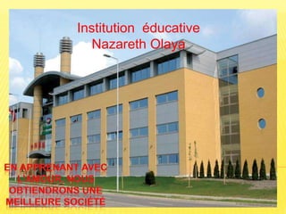 Institution éducative
   Nazareth Olaya
 