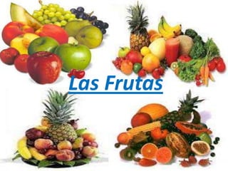 Las Frutas
 