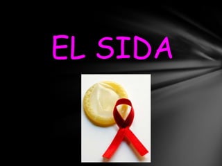 EL SIDA
 