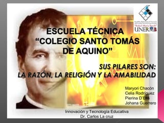 Innovación y Tecnología Educativa
Dr. Carlos La cruz
Maryori Chacón
Celia Rodríguez
Pierina D’Elia
Johana Guerrero
 