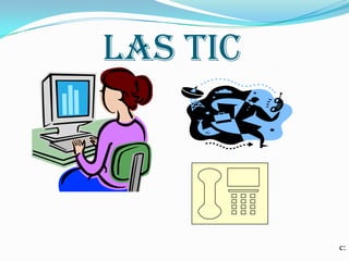 las tic
c: