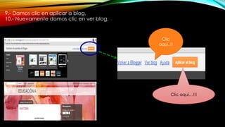 9.- Damos clic en aplicar a blog.
10.- Nuevamente damos clic en ver blog.
Clic aquí…!!!
Clic
aquí..!!
 