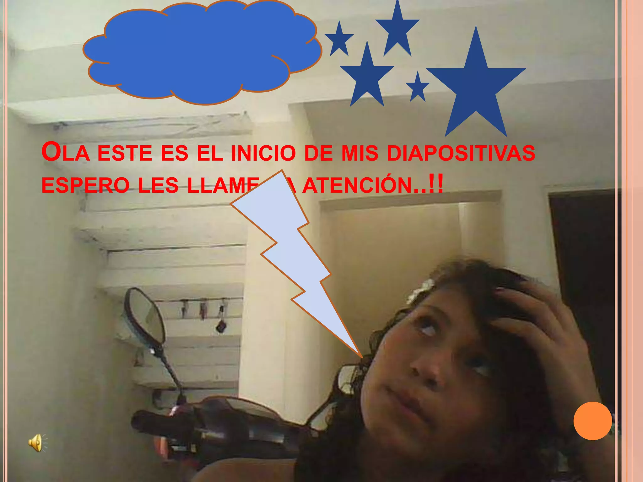 Ola este es el inicio de mis diapositivas espero les llame la atención..!!