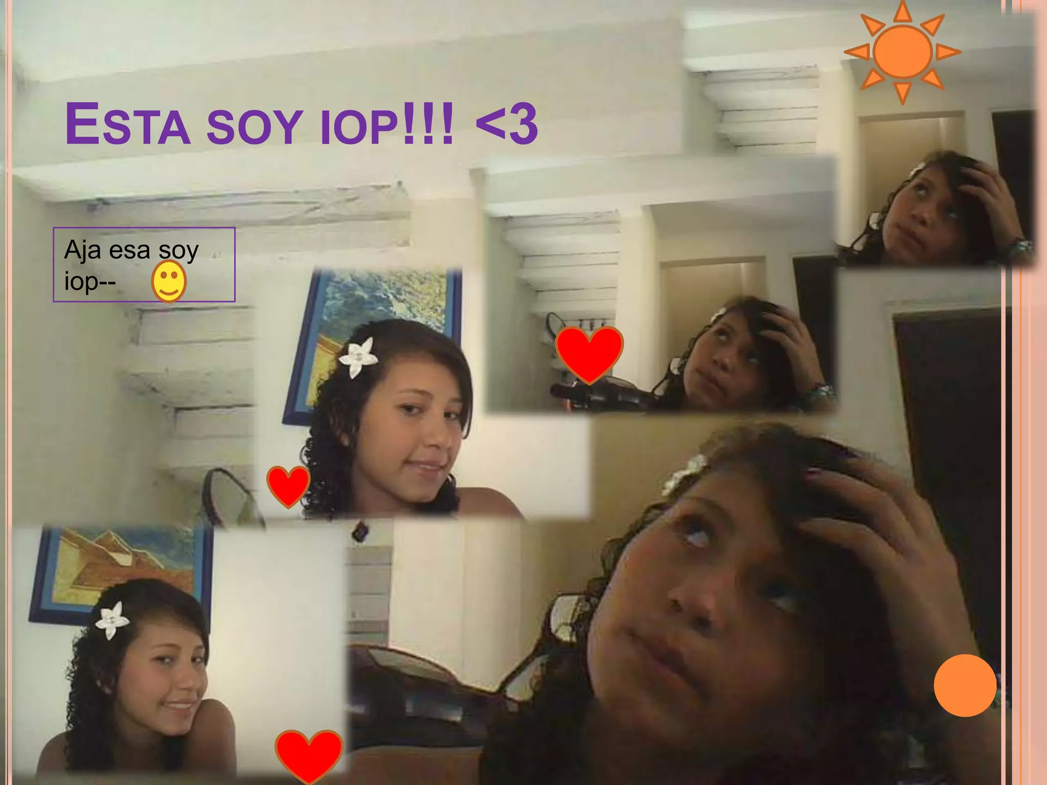 Esta soy iop!!! <3Aja esa soy iop--
