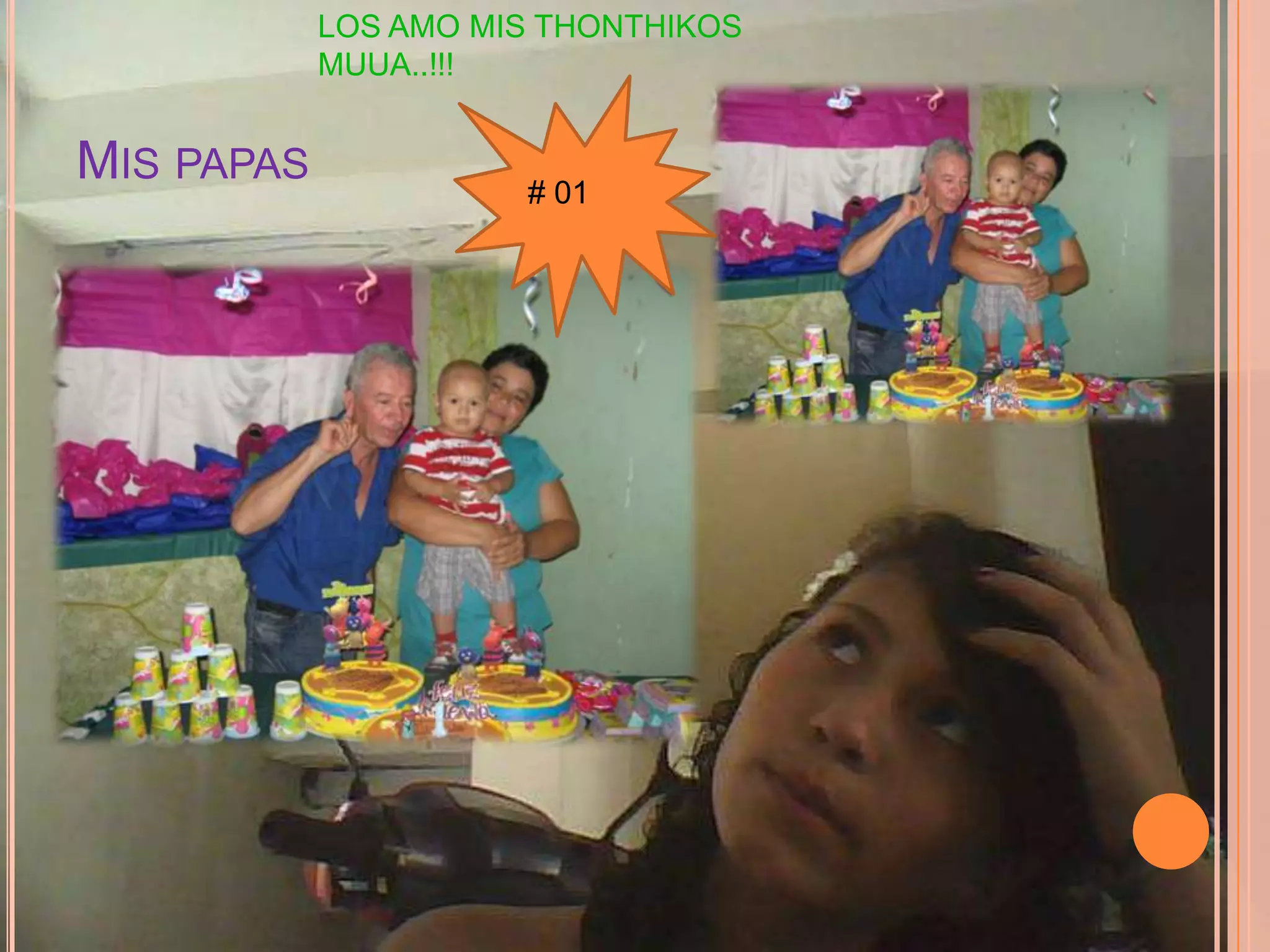 Mis papasLOS AMO MIS THONTHIKOS MUUA..!!!# 01