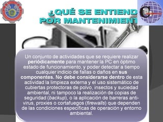 ¿QUÉ SE ENTIENDE
POR MANTENIMIENTO?
 