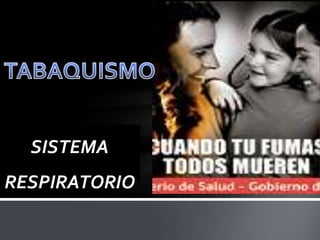 SISTEMA
RESPIRATORIO
 