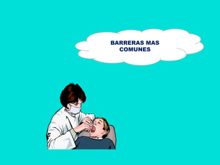 BARRERAS MAS
COMUNES
 