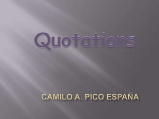 Quotations Camilo a. pico españa 