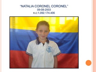 “NATALIA CORONEL CORONEL”09-08-2003r.c:1.092.174.406