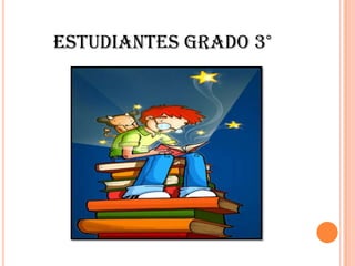 ESTUDIANTES GRADO 3°