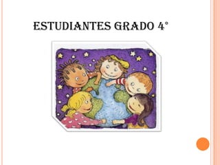 ESTUDIANTES GRADO 4°