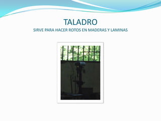 TALADROSIRVE PARA HACER ROTOS EN MADERAS Y LAMINAS