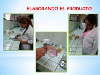 ELABORANDO EL PRODUCTO

 