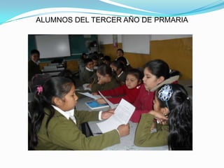 ALUMNOS DEL TERCER AÑO DE PRMARIA